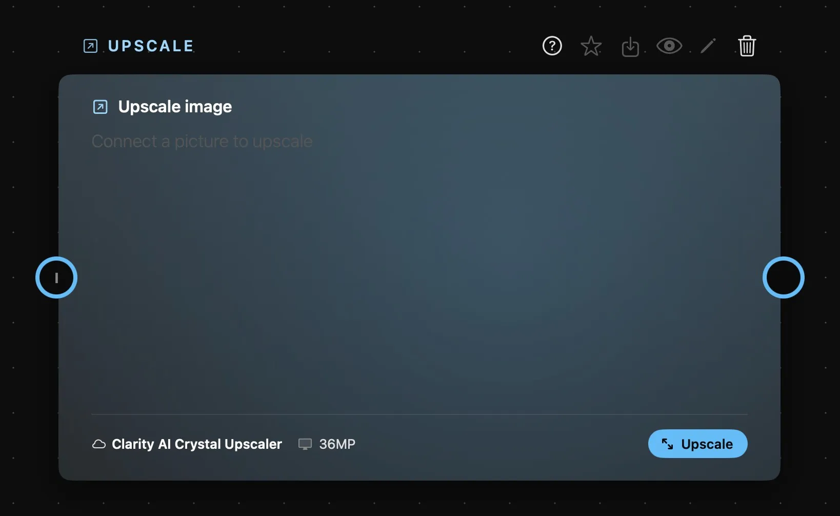 The Upscale card with nothing wired in yet: “Upscale image”, “Connect a picture to upscale”, the model and the target size at the foot, and the Upscale button